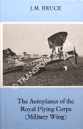 Book cover of The Aeroplanes of the Royal Flying Corps (Military Wing) by BRUCE, J.M.